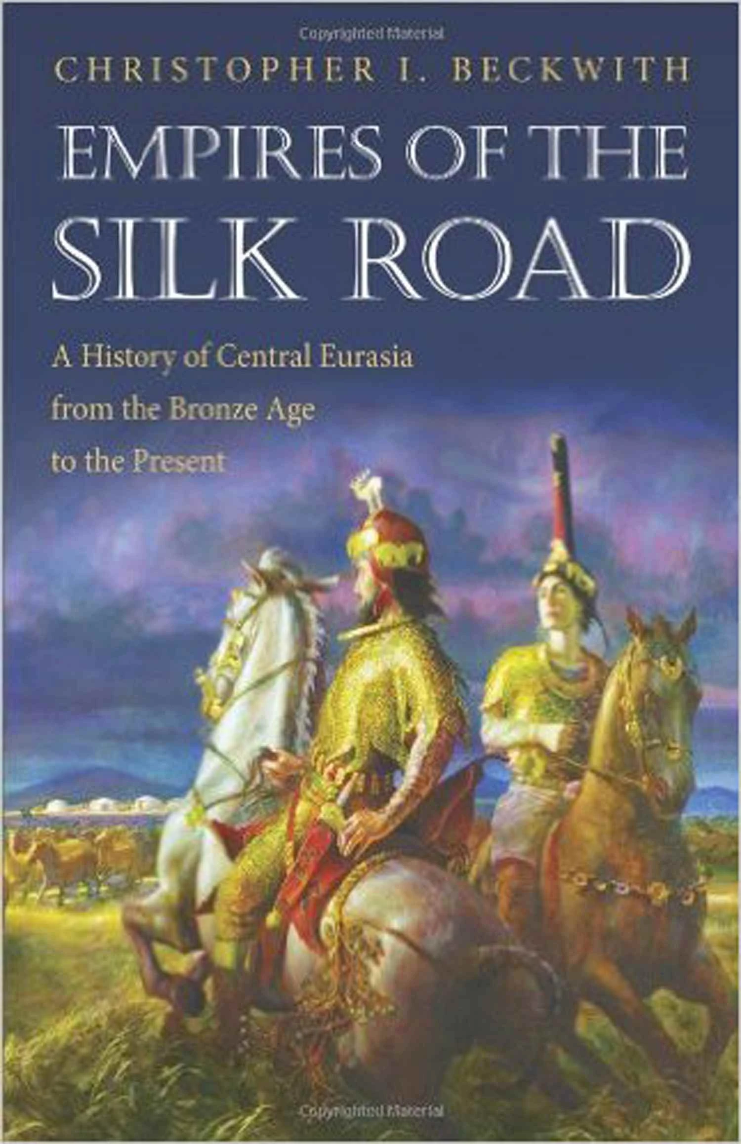 جلد کتاب Empires of the Silk Road اثر C. I. Beckwith